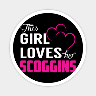 This Girl Loves Her SCOGGINS Magnet